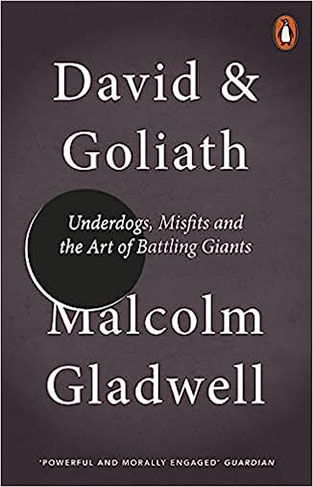 David and Goliath - Underdogs, Misfits and the Art of Battling Giants